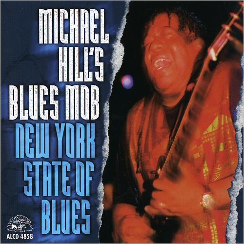 Michael Hill's Blues Mob - New York State Of Blues(1998 )
