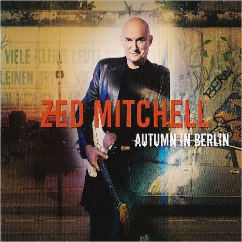 Zed Mitchell - Autumn In Berlin (2013)