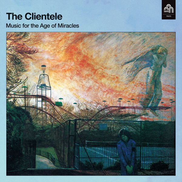 The Clientele — Music for the Age of Miracles (2017)