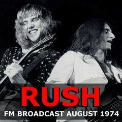 Rush - FM Broadcast August 1974 (2020)