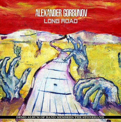 Alexander Gorbunov - Long Road (2008) & Stonehand - Single 2012 - 2021 (2023)